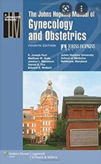 The john's Hopkins manual of gynecology and obstetric, 4th ed. / editors K. Joseph Hurt ... et al.