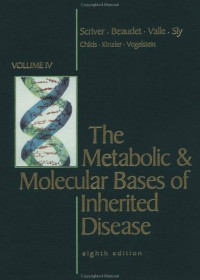 The metabolic & molecular bases of inherited disease, 8th ed. volume IV (Baca di Tempat) /  editors, Charles R. Scriver ... [et al.].