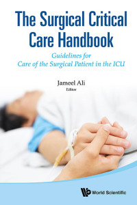 The surgical critical care handbook : guidelines for care of the surgical patient in the ICU