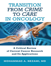 Transition from crime to care in oncology: a critical of current cancer research and its applications