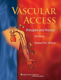 Vascular access : principles and practice 5th edition