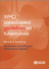 Image of WHO consolidated guidelines on tuberculosis. Module 2, Screening : systematic screening for tuberculosis disease