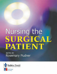 Nursing the surgical patient / edited by Rosemary Pudner